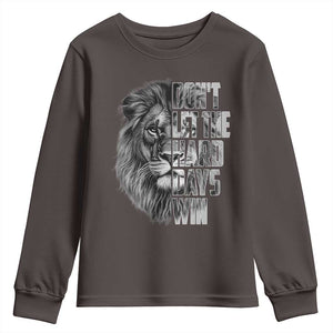 Don't Let the Hard Days Win Youth Sweatshirt Lion Power Mental Health Warrior TS09 Dark Chocolate Print Your Wear