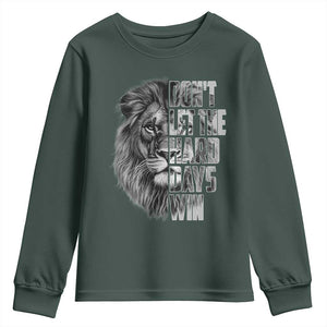 Don't Let the Hard Days Win Youth Sweatshirt Lion Power Mental Health Warrior TS09 Dark Forest Green Print Your Wear