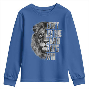 Don't Let the Hard Days Win Youth Sweatshirt Lion Power Mental Health Warrior TS09 Royal Blue Print Your Wear