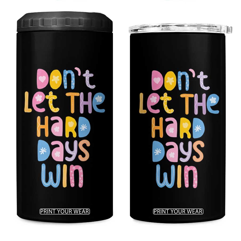 Don't Let the Hard Days Win 4 in 1 Can Cooler Tumbler TS09 One Size: 16 oz Black Print Your Wear