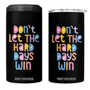 Don't Let the Hard Days Win 4 in 1 Can Cooler Tumbler TS09 One Size: 16 oz Black Print Your Wear