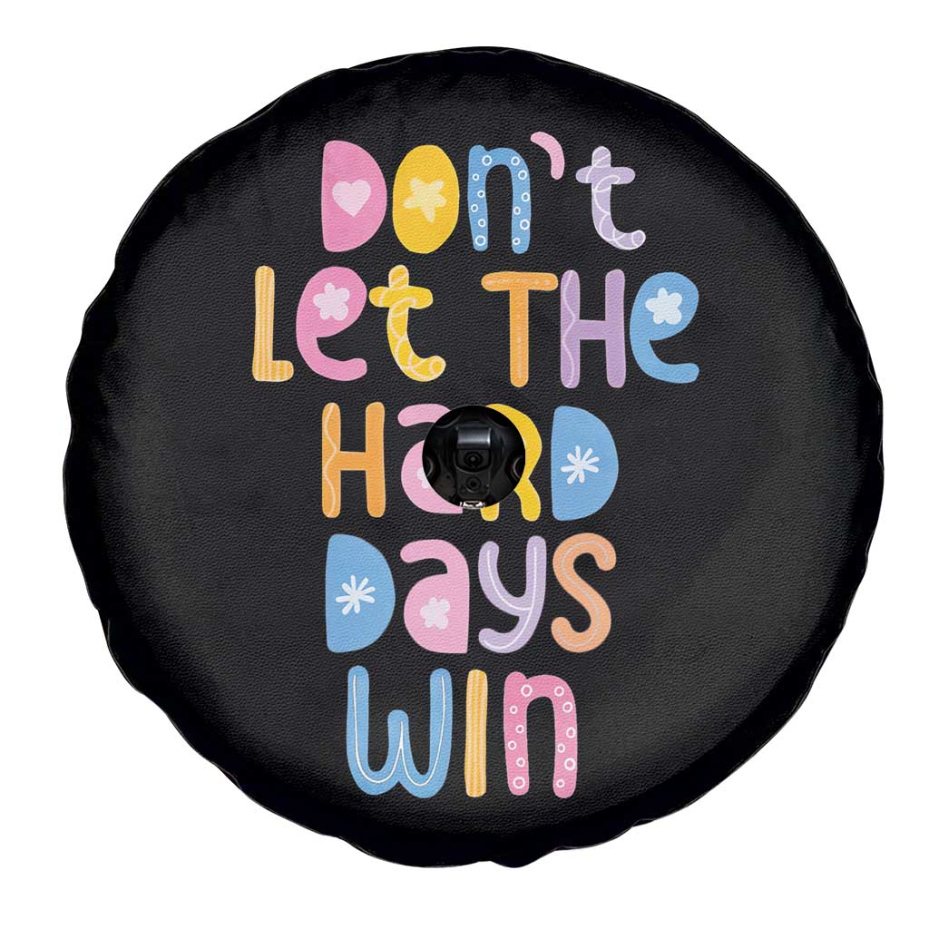 Don't Let the Hard Days Win Spare Tire Cover TS09 Print Your Wear