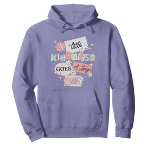 Inspirational A Little Kindness Goes A Long Way Hoodie TS09 Violet Print Your Wear