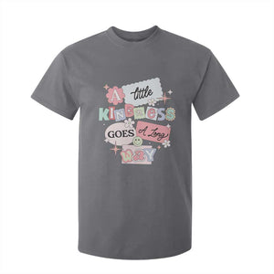 Inspirational A Little Kindness Goes A Long Way T Shirt For Kid TS09 Charcoal Print Your Wear