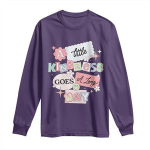 Inspirational A Little Kindness Goes A Long Way Long Sleeve Shirt TS09 Purple Print Your Wear