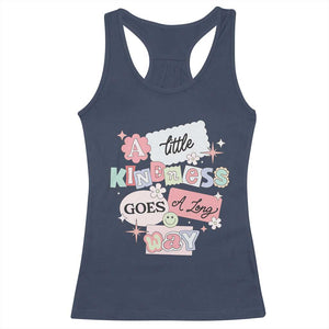 Inspirational A Little Kindness Goes A Long Way Racerback Tank Top TS09 Navy Print Your Wear