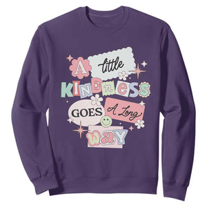 Inspirational A Little Kindness Goes A Long Way Sweatshirt TS09 Purple Print Your Wear