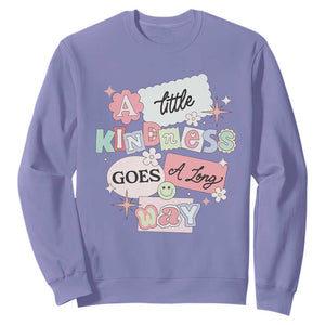 Inspirational A Little Kindness Goes A Long Way Sweatshirt TS09 Violet Print Your Wear