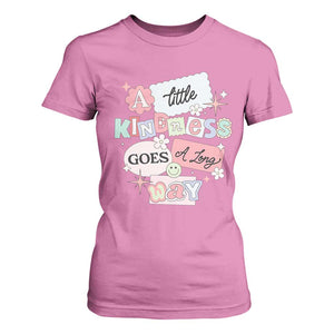 Inspirational A Little Kindness Goes A Long Way T Shirt For Women TS09 Azalea Print Your Wear