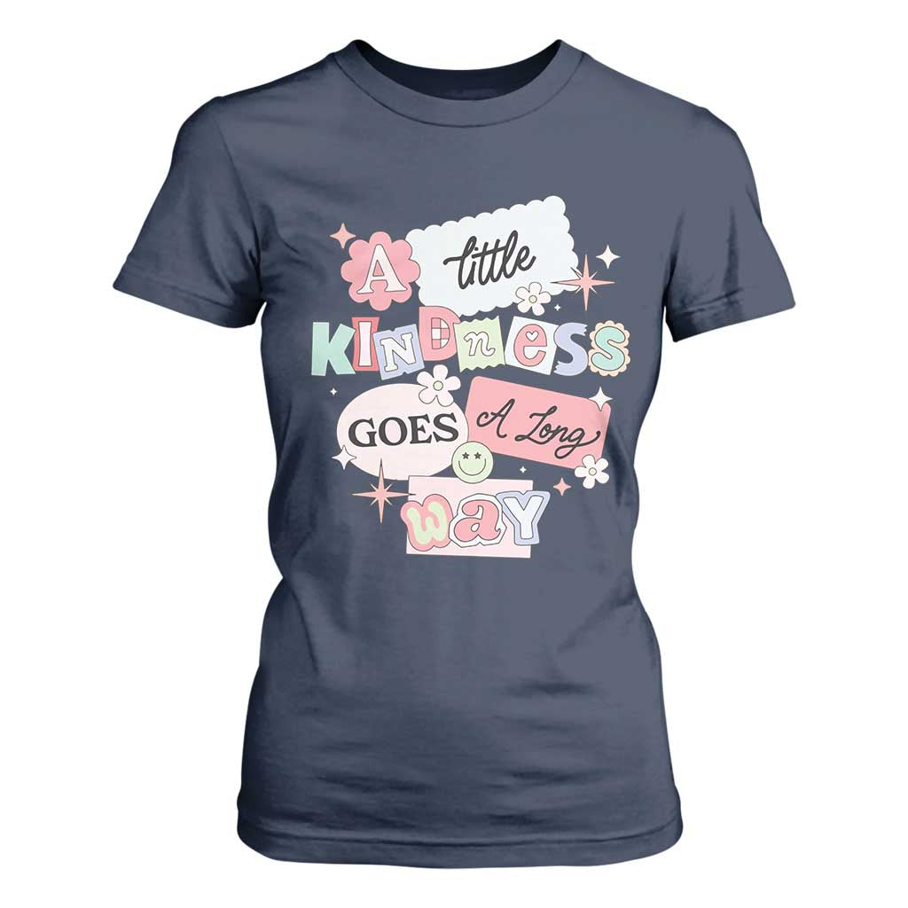 Inspirational A Little Kindness Goes A Long Way T Shirt For Women TS09 Navy Print Your Wear