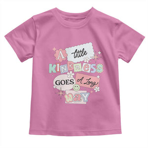 Inspirational A Little Kindness Goes A Long Way Toddler T Shirt TS09 Azalea Print Your Wear