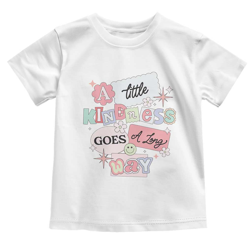 Inspirational A Little Kindness Goes A Long Way Toddler T Shirt TS09 White Print Your Wear