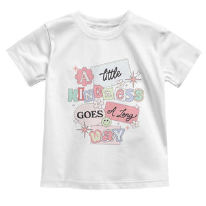 Inspirational A Little Kindness Goes A Long Way Toddler T Shirt TS09 White Print Your Wear