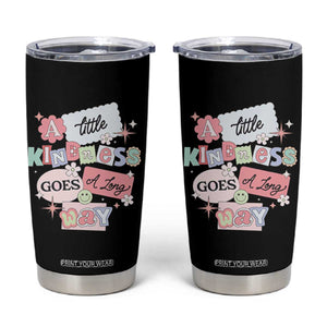 Inspirational A Little Kindness Goes A Long Way Tumbler Cup TS09 Black Print Your Wear