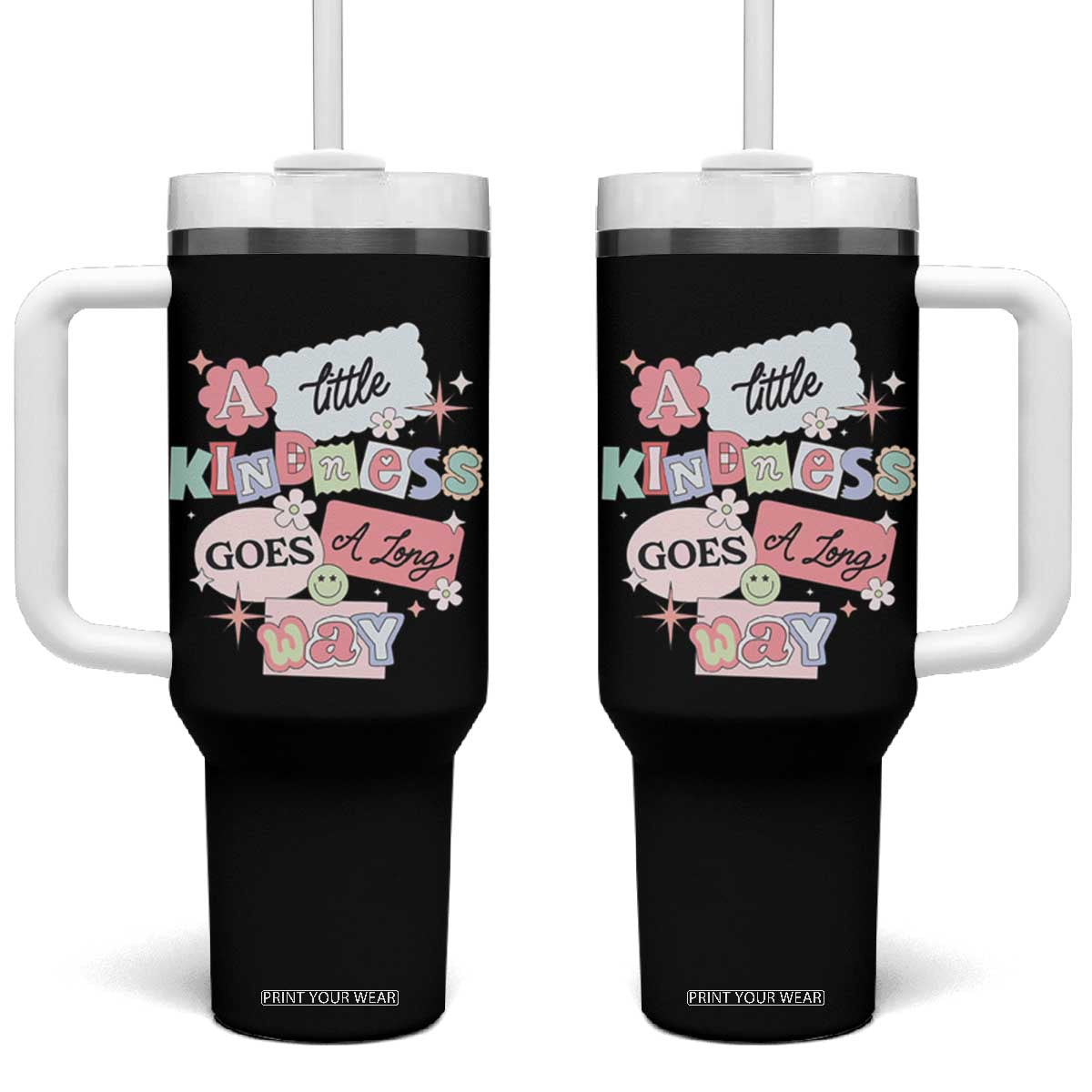 Inspirational A Little Kindness Goes A Long Way Tumbler With Handle TS09 One Size: 40 oz Black Print Your Wear