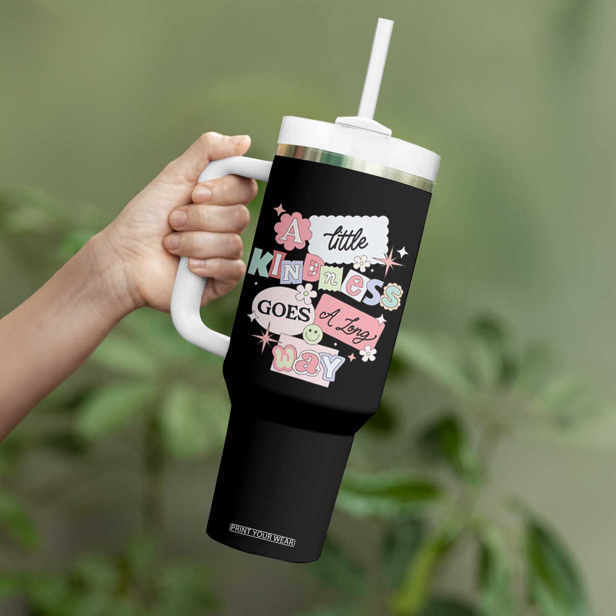 Inspirational A Little Kindness Goes A Long Way Tumbler With Handle TS09 Print Your Wear