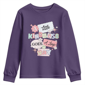 Inspirational A Little Kindness Goes A Long Way Youth Sweatshirt TS09 Purple Print Your Wear