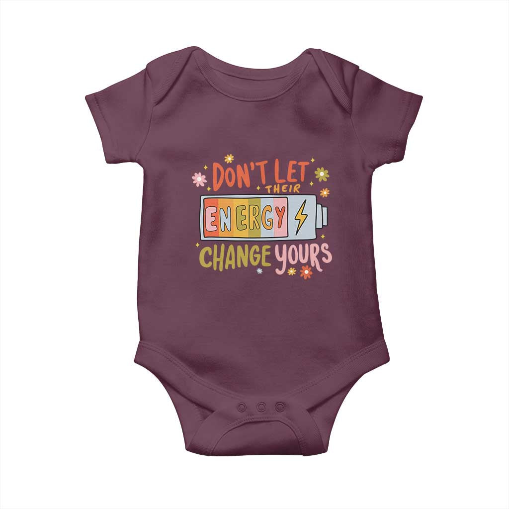 Don't Let Their Energy Change Yours Baby Onesie TS09 Maroon Print Your Wear