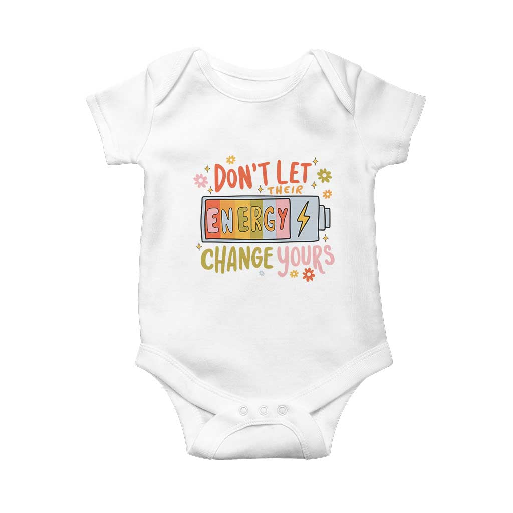 Don't Let Their Energy Change Yours Baby Onesie TS09 White Print Your Wear