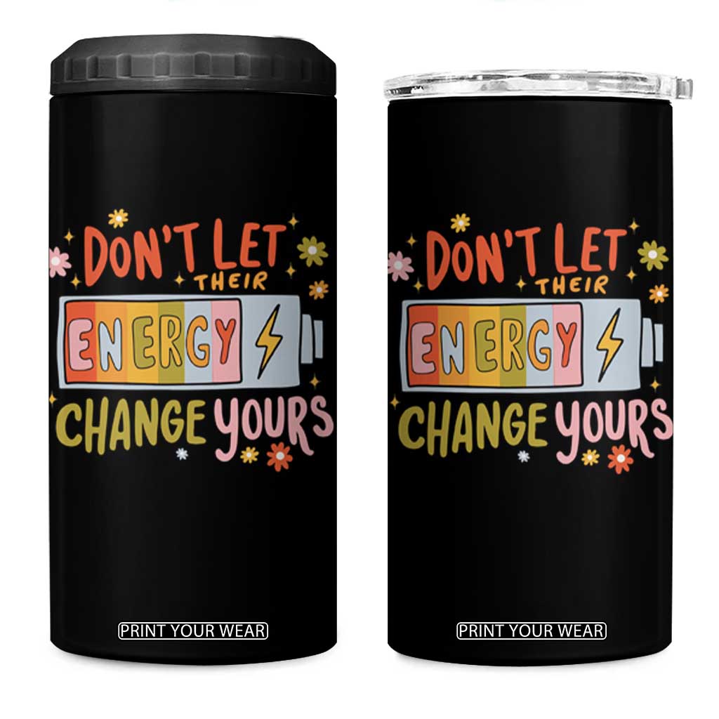 Don't Let Their Energy Change Yours 4 in 1 Can Cooler Tumbler TS09 One Size: 16 oz Black Print Your Wear