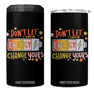 Don't Let Their Energy Change Yours 4 in 1 Can Cooler Tumbler TS09 One Size: 16 oz Black Print Your Wear