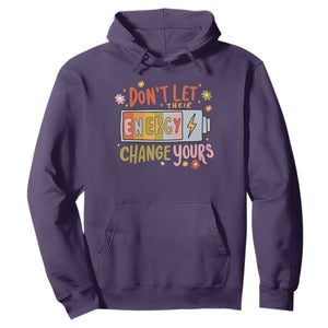 Don't Let Their Energy Change Yours Hoodie TS09 Purple Print Your Wear