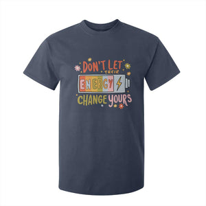 Don't Let Their Energy Change Yours T Shirt For Kid TS09 Navy Print Your Wear