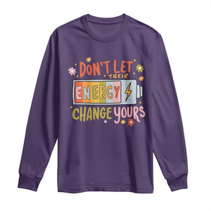 Don't Let Their Energy Change Yours Long Sleeve Shirt TS09 Purple Print Your Wear