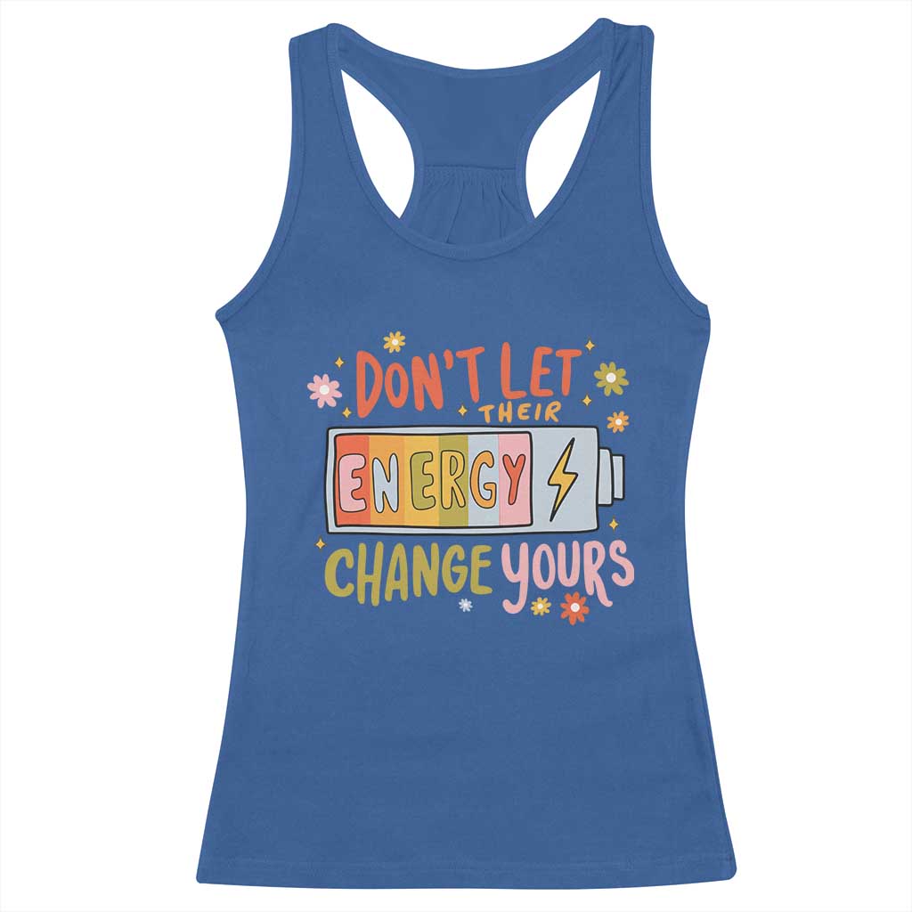 Don't Let Their Energy Change Yours Racerback Tank Top TS09 Royal Blue Print Your Wear