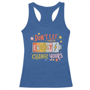 Don't Let Their Energy Change Yours Racerback Tank Top TS09 Royal Blue Print Your Wear