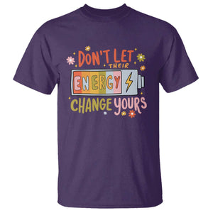Don't Let Their Energy Change Yours T Shirt TS09 Purple Print Your Wear