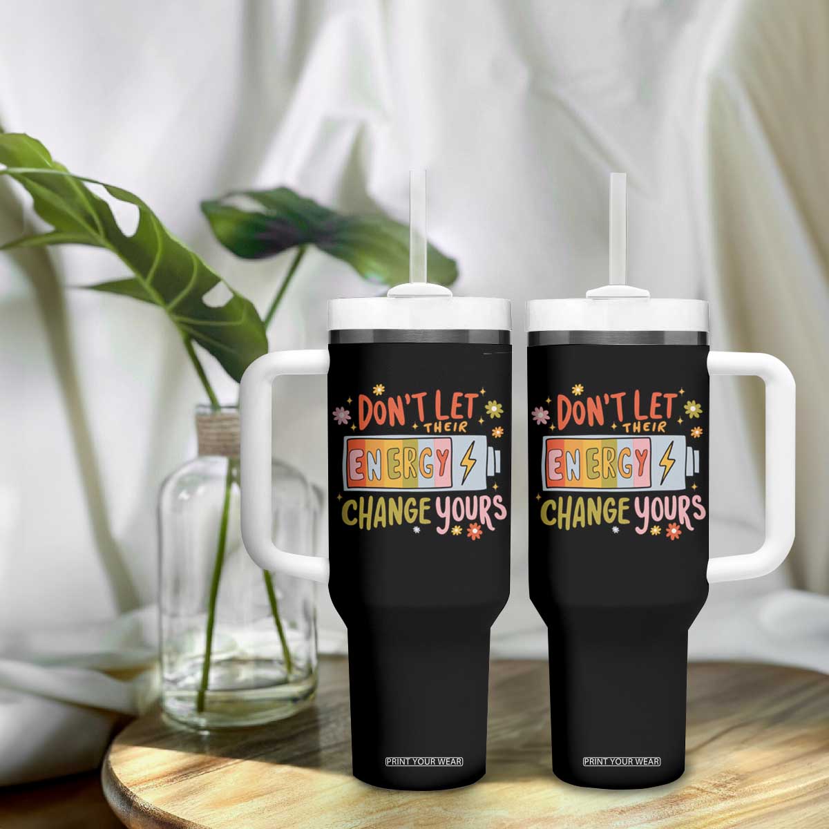 Don't Let Their Energy Change Yours Tumbler With Handle TS09 Print Your Wear