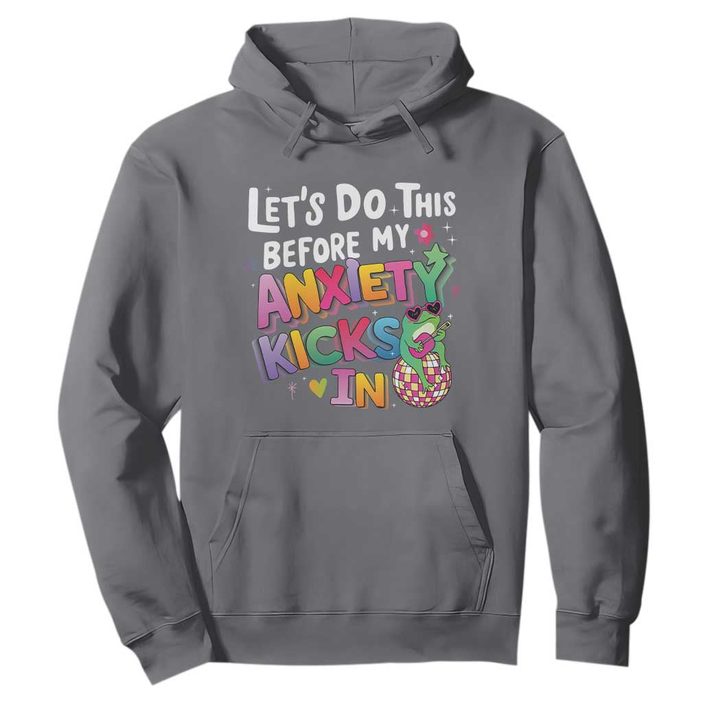 Funny Frog Let's Do This Before My Anxiety Kicks In Hoodie TS09 Charcoal Print Your Wear