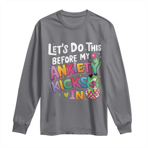 Funny Frog Let's Do This Before My Anxiety Kicks In Long Sleeve Shirt TS09 Charcoal Print Your Wear