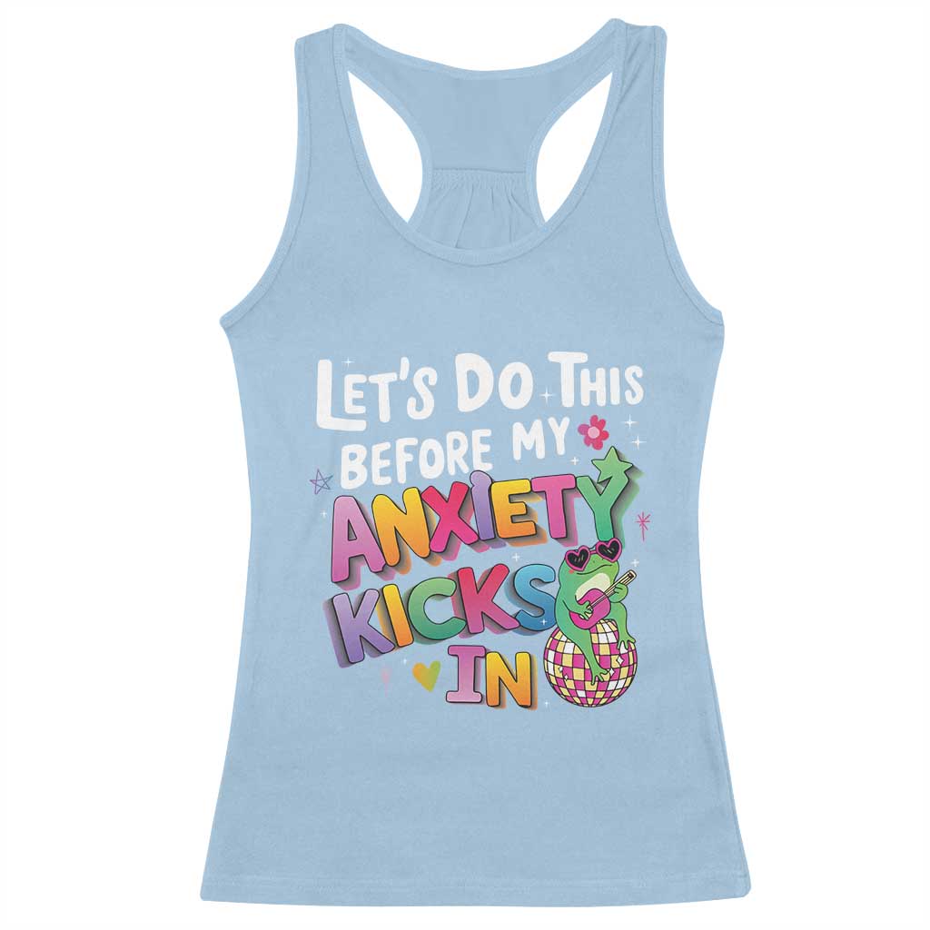 Funny Frog Let's Do This Before My Anxiety Kicks In Racerback Tank Top TS09 Light Blue Print Your Wear