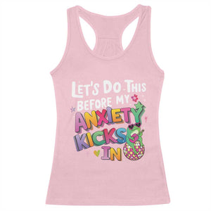 Funny Frog Let's Do This Before My Anxiety Kicks In Racerback Tank Top TS09 Light Pink Print Your Wear
