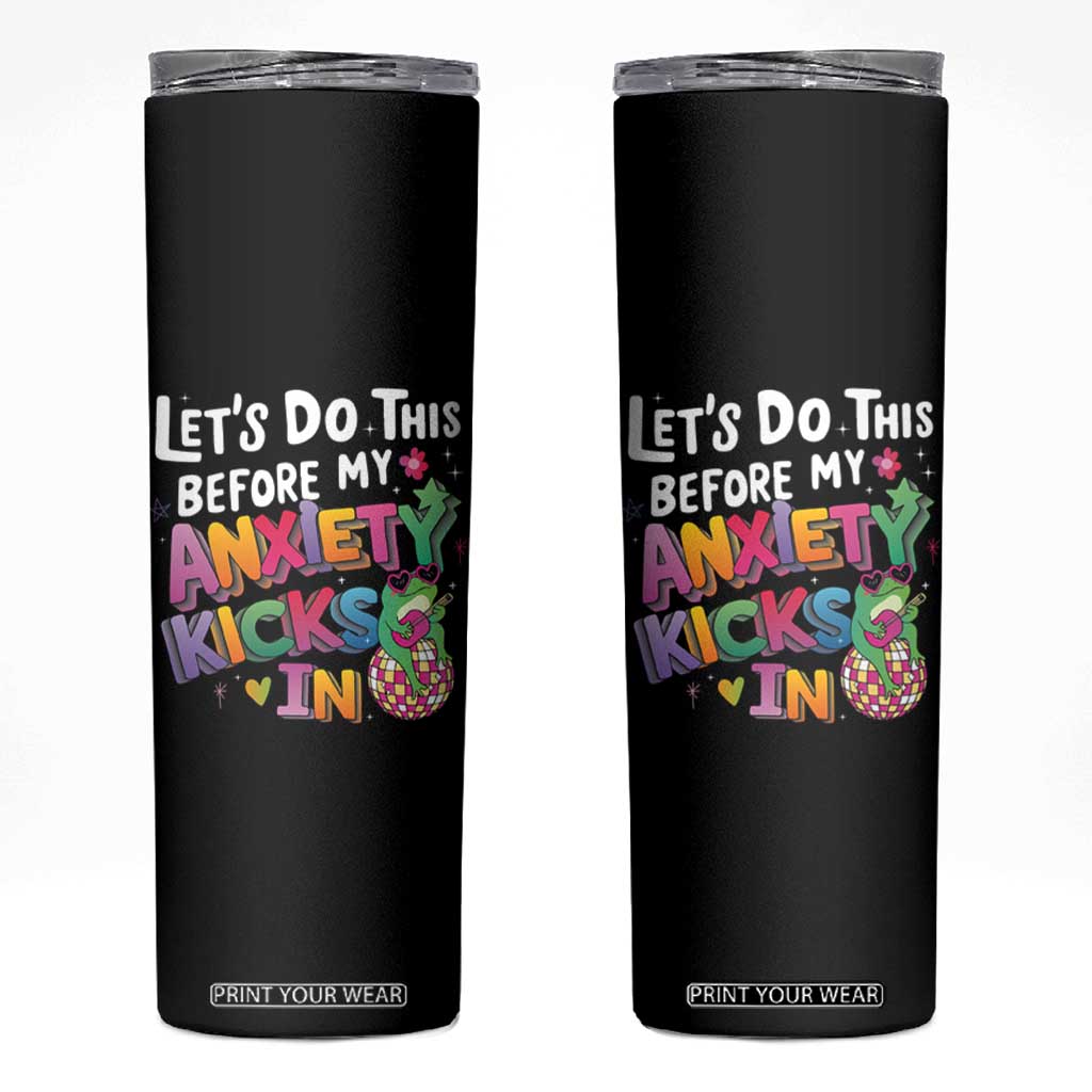 Funny Frog Let's Do This Before My Anxiety Kicks In Skinny Tumbler TS09 Black Print Your Wear