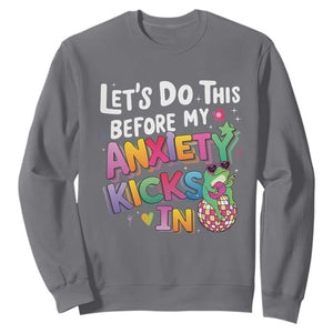 Funny Frog Let's Do This Before My Anxiety Kicks In Sweatshirt TS09 Charcoal Print Your Wear