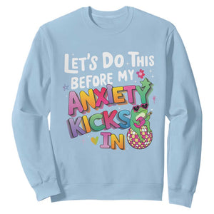 Funny Frog Let's Do This Before My Anxiety Kicks In Sweatshirt TS09 Light Blue Print Your Wear