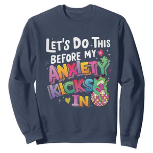 Funny Frog Let's Do This Before My Anxiety Kicks In Sweatshirt TS09 Navy Print Your Wear