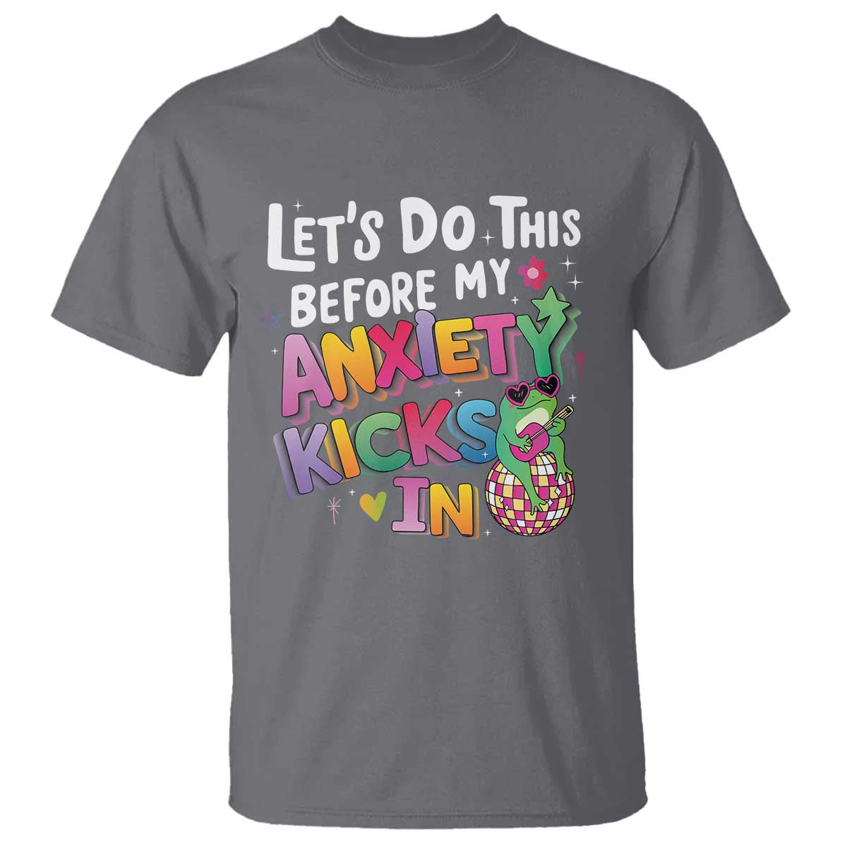 Funny Frog Let's Do This Before My Anxiety Kicks In T Shirt TS09 Charcoal Print Your Wear