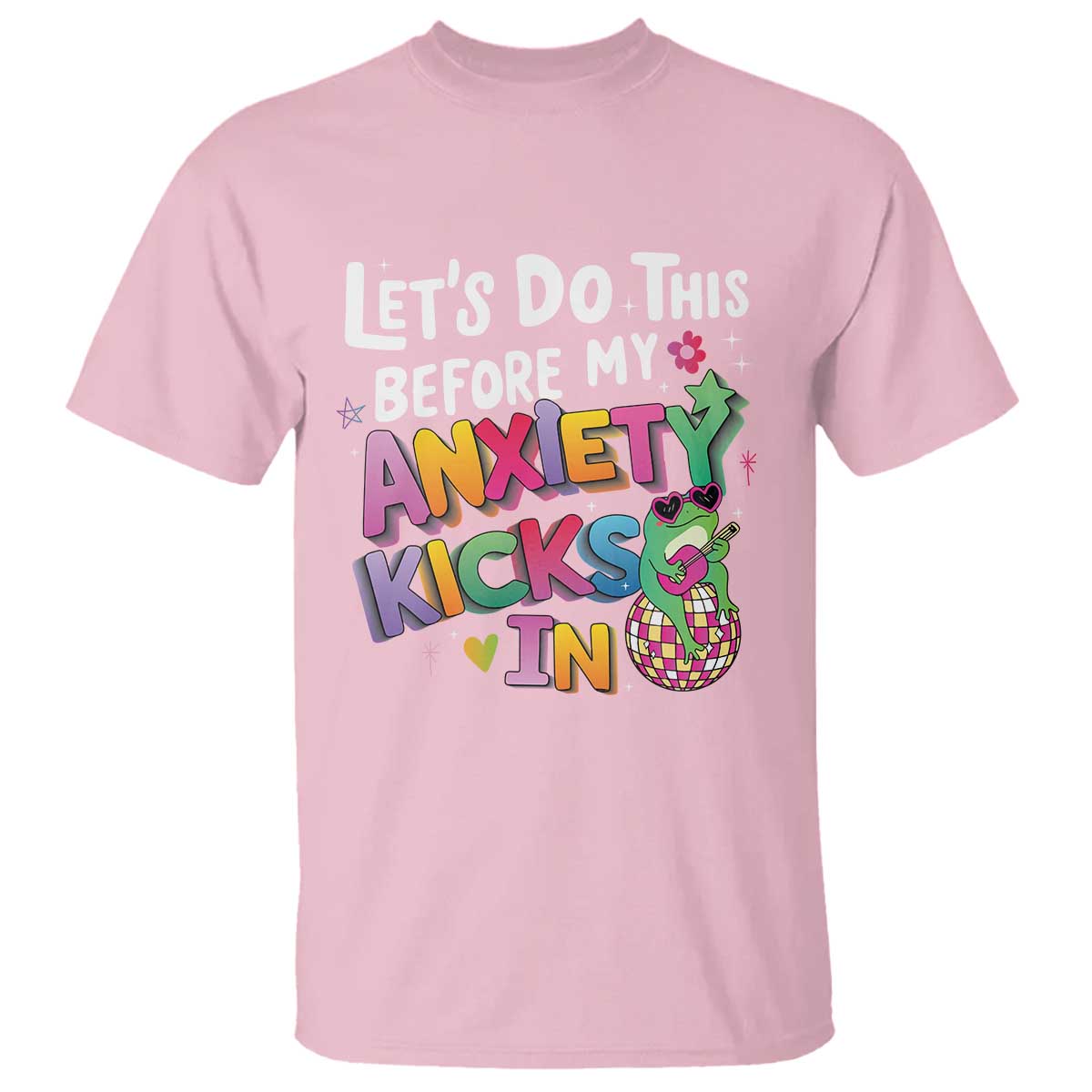 Funny Frog Let's Do This Before My Anxiety Kicks In T Shirt TS09 Light Pink Print Your Wear