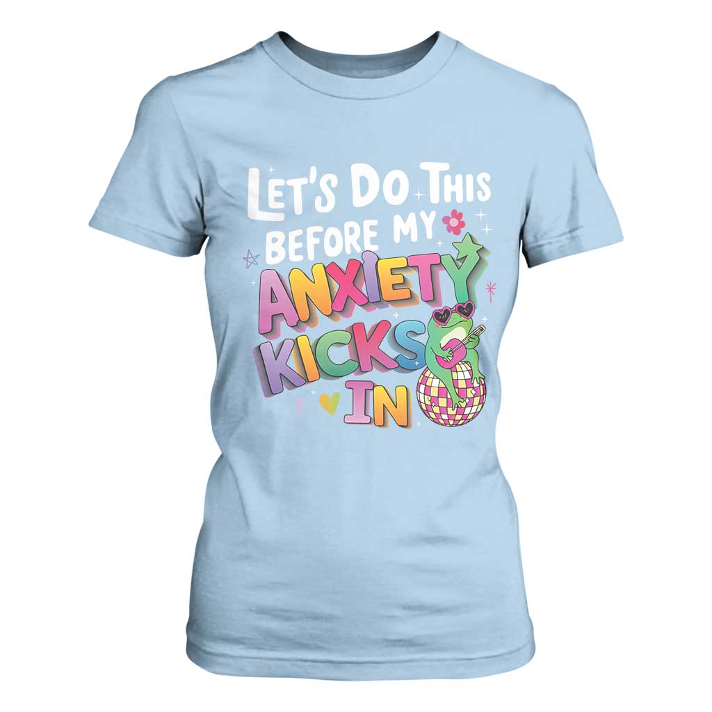 Funny Frog Let's Do This Before My Anxiety Kicks In T Shirt For Women TS09 Light Blue Print Your Wear