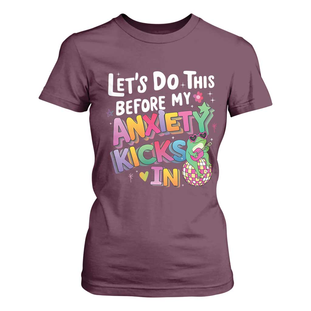 Funny Frog Let's Do This Before My Anxiety Kicks In T Shirt For Women TS09 Maroon Print Your Wear