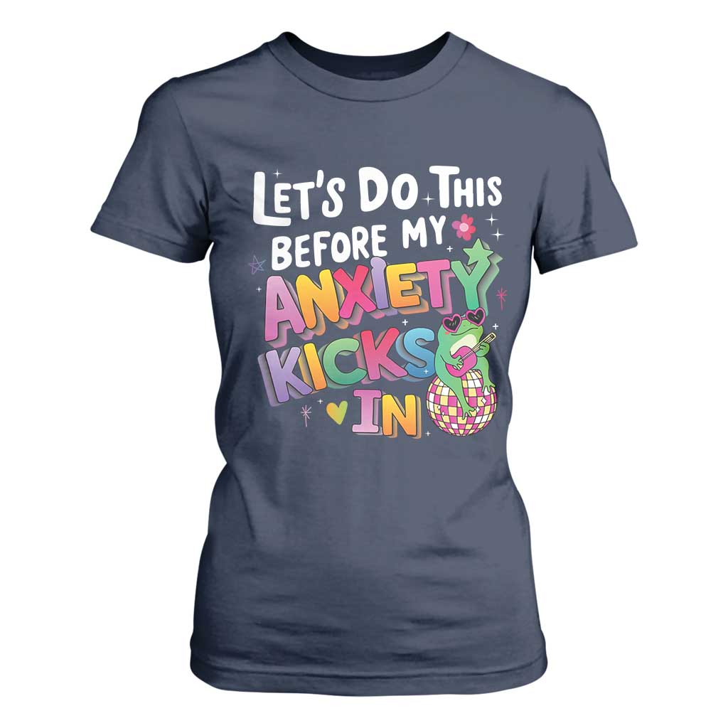 Funny Frog Let's Do This Before My Anxiety Kicks In T Shirt For Women TS09 Navy Print Your Wear