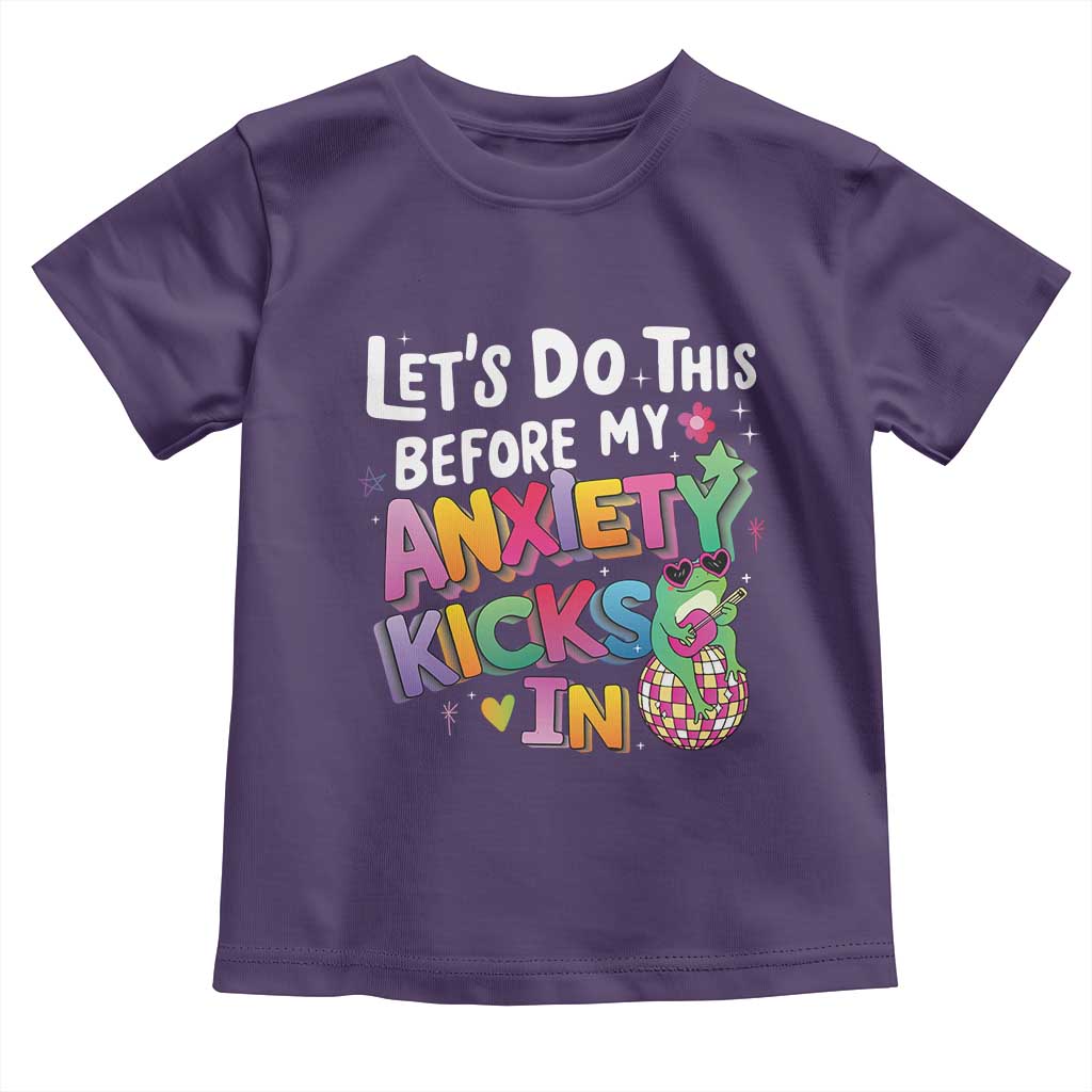 Funny Frog Let's Do This Before My Anxiety Kicks In Toddler T Shirt TS09 Purple Print Your Wear