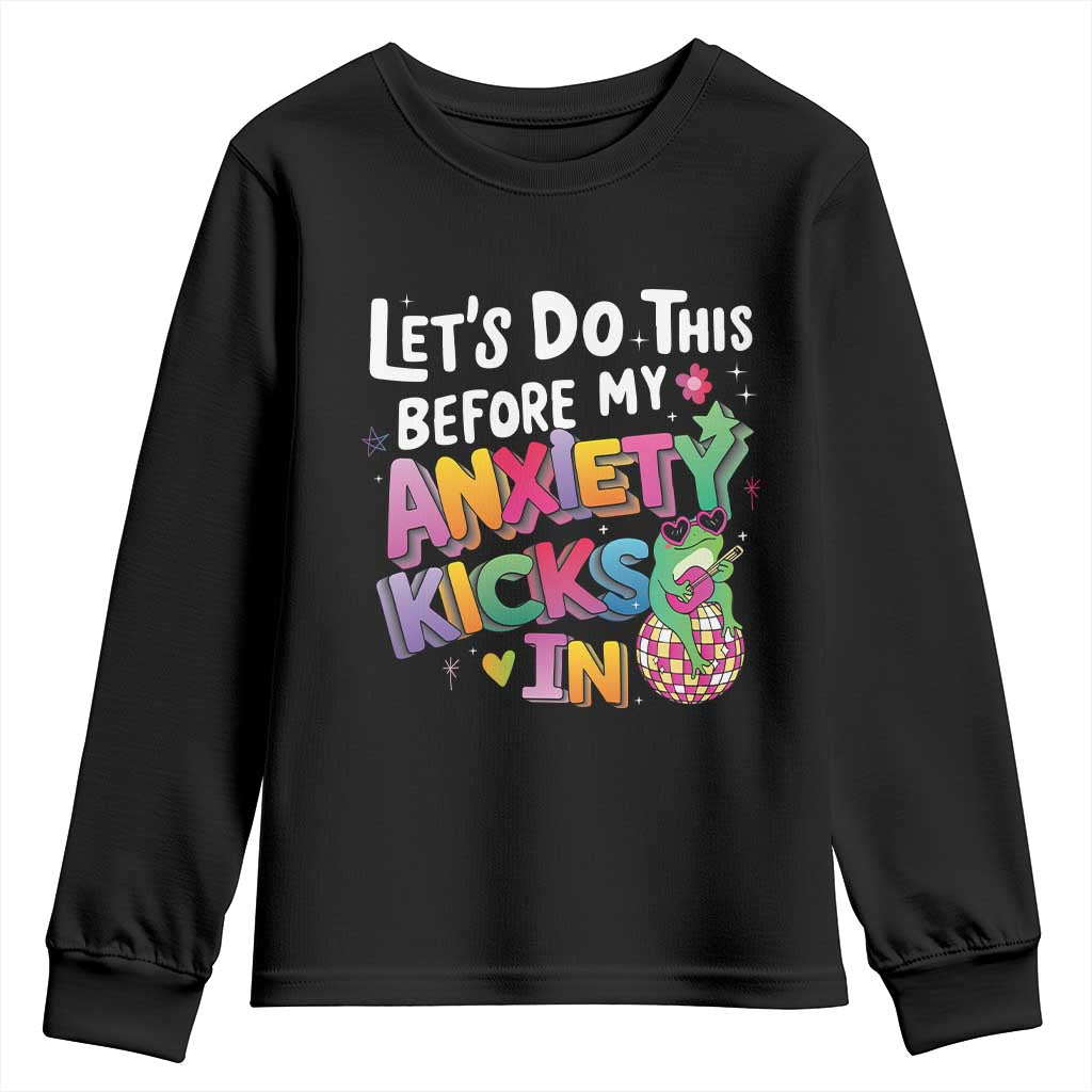 Funny Frog Let's Do This Before My Anxiety Kicks In Youth Sweatshirt TS09 Black Print Your Wear