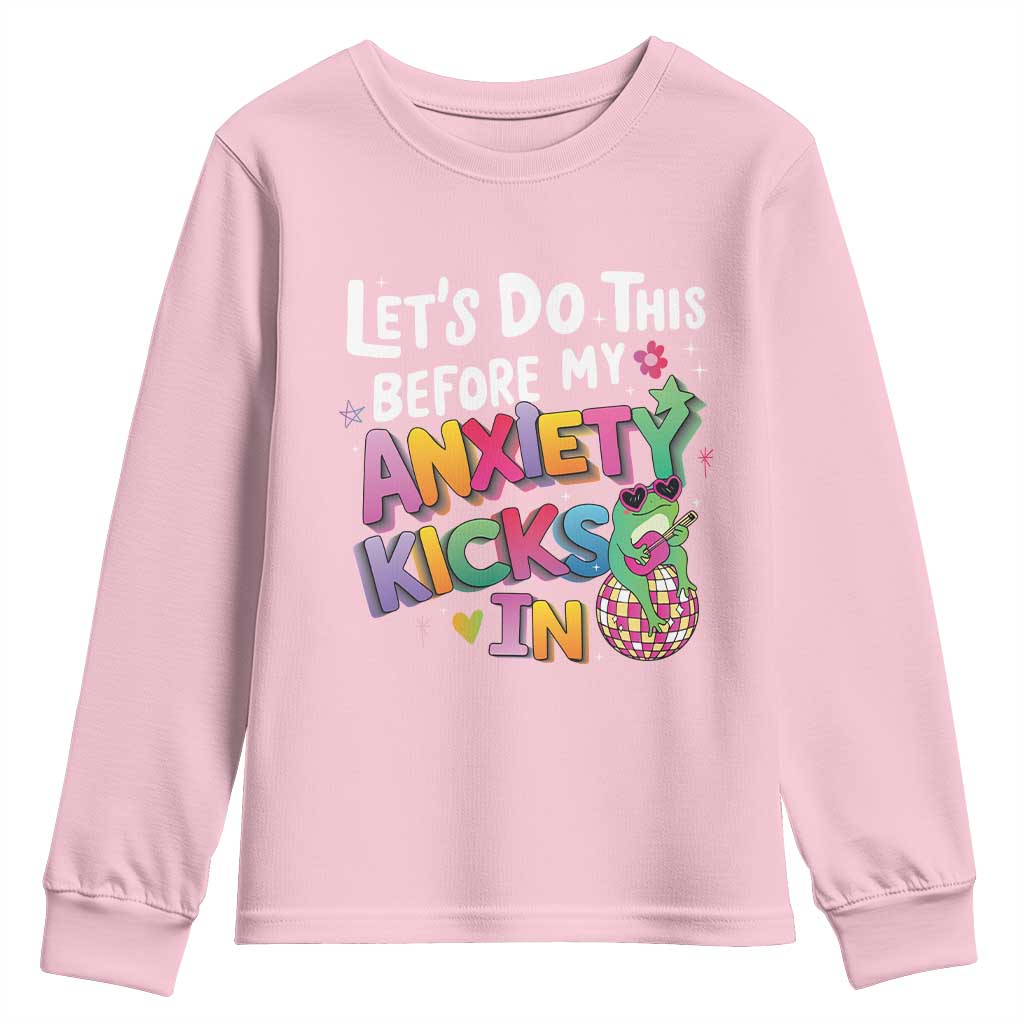 Funny Frog Let's Do This Before My Anxiety Kicks In Youth Sweatshirt TS09 Light Pink Print Your Wear