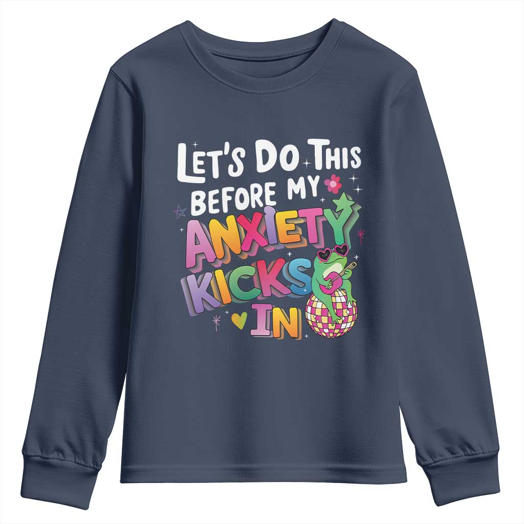 Funny Frog Let's Do This Before My Anxiety Kicks In Youth Sweatshirt TS09 Navy Print Your Wear