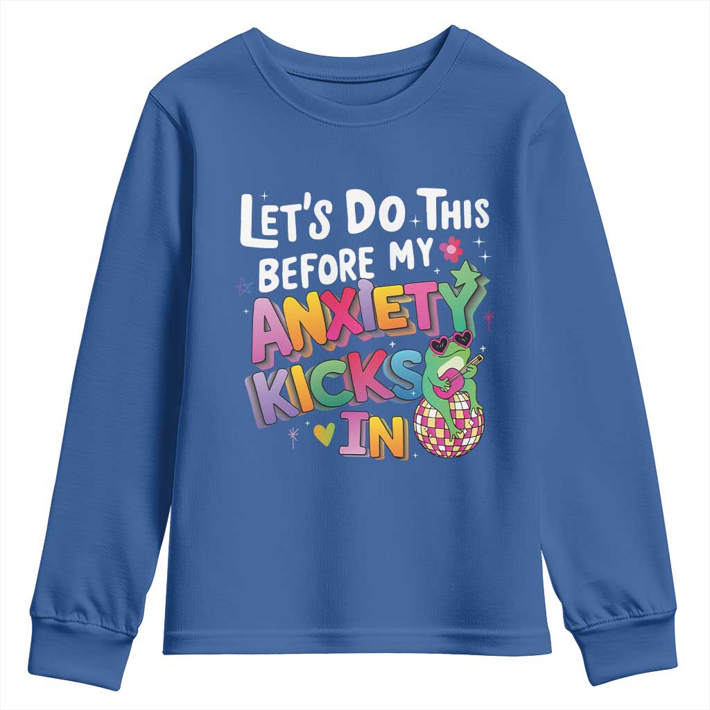 Funny Frog Let's Do This Before My Anxiety Kicks In Youth Sweatshirt TS09 Royal Blue Print Your Wear